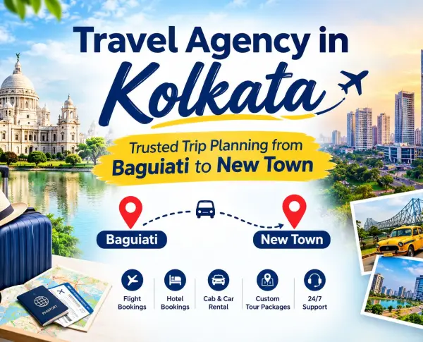 Travel Agency in Kolkata: Trusted Trip Planning from Baguiati to New Town